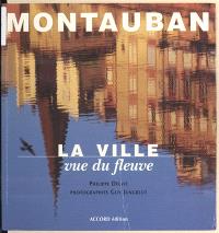 Montauban, la ville vue du fleuve