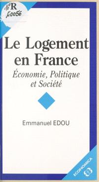 Le logement en France : économie, politique et société