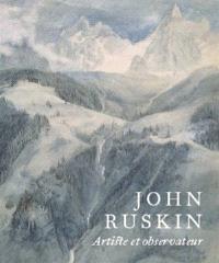John Ruskin : artiste et observateur