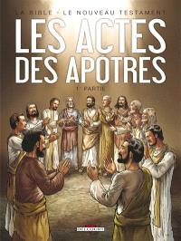 La Bible Le Nouveau Testament Les Actes Des Apotres Volume 1 Jean Christophe Camus Librairie Mollat Bordeaux