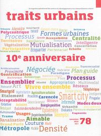 Traits Urbains Le Mensuel Operationnel Des Acteurs Du Developpement Et Du Renouvellement Urbains N 78 10e Anniversaire Librairie Mollat Bordeaux