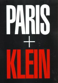 Paris + Klein : exposition, Paris, Maison européenne de la photographie, 17 avr.-1er sept. 2002