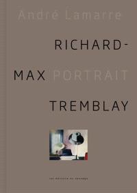 Richard-Max Tremblay, portrait 