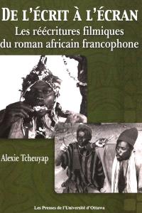 De l'écrit à l'écran : les réécritures filmiques du roman africain francophone