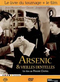 Arsenic Et Vieilles Dentelles Le Livre Du Tournage Le Film Marc Lemonier Librairie Mollat Bordeaux