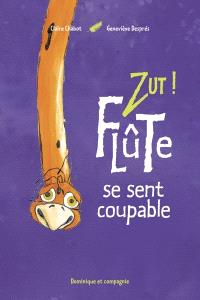Zut ! : Flûte se sent coupable
