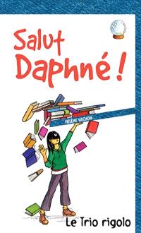 Salut Daphné !