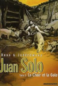 Juan Solo. 3, La chair et la gale ; Le lama blanc. 1, Le premier pas