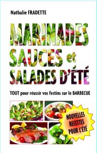 Marinades, sauces et salades d'été : tout pour réussir vos festins sur le barbecue