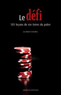 Le défi : 101 leçons de vie tirée du poker
