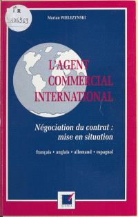 L'Agent commercial international : négociation du contrat, mise en situation