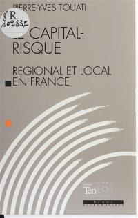 Le Capital-risque régional et local en France