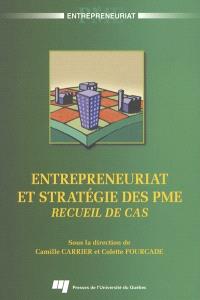 Entrepreneuriat et stratégie des PME : recueil de cas