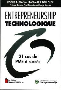 Entrepreneurship technologique  : 21 cas de PME à succès 
