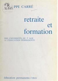 Retraite et formation des universités, du 3e âge à l'éducation permanente