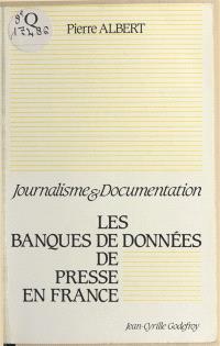 Les Banques de données de presse en France : journalisme et documentation