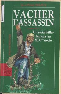 Vacher l'assassin, un serial killer français au XIXe siècle