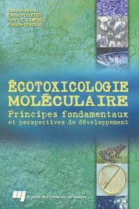 Ecotoxicologie moléculaire : principes fondamentaux et perspectives de développement