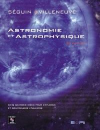 Astronomie et astrophysique  : cinq grandes idées pour explorer et comprendre l'univers 