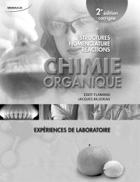 Chimie organique : structures, nomenclature, réactions : expériences de laboratoire