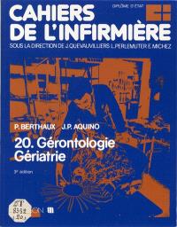 Cahiers de l'infirmière. Vol. 20. Gérontologie, gériatrie