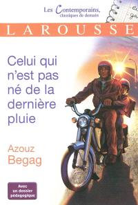 Celui Qui N Est Pas Ne De La Derniere Pluie Azouz Begag Librairie Mollat Bordeaux