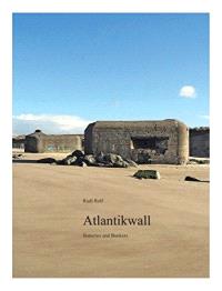 Atlantikwall, Batteries and Bunkers