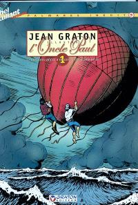 Jean Graton illustre l'Oncle Paul. Volume 1, 12 histoires vraies d'exploits et de découvertes
