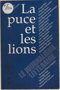 La Puce et les lions : le journalisme littéraire