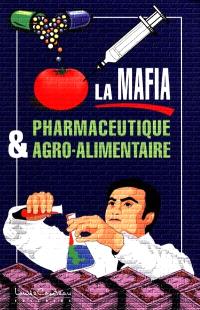 La Mafia pharmaceutique et agroalimentaire