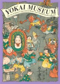 Yokai Museum : The Art of Japanese Supernatural Beings from YUMOTO Koichi Collection