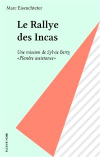 Le rallye des Incas : une mission de Sylvie Berty, Planète-assistance