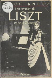Les Amours de Liszt et de la cosaque