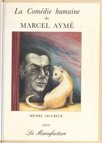 La Comédie humaine de Marcel Aymé