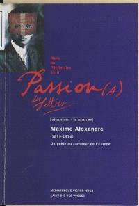 Un poète au carrefour de l'Europe : Maxime Alexandre (1899-1976) : Bibliothèque municipale de Saint-Dié-des-Vosges, 15 septembre-31 octobre 1998