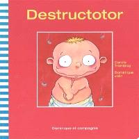 Destructotor