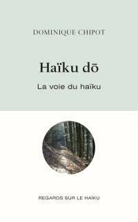 Haïku Do  : la voie du haïku 