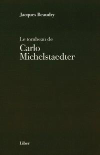 Le tombeau de Carlo Michelstaedter ; Suivi de Dialogues avec Carlo 
