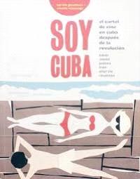 SOY CUBA - CUBAN CINEMA POSTERS FROM AFTER THE REVOLUTION /ANGLAIS/ESPAGNOL