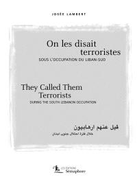 On les disait terroristes : sous l'occupation du Liban-Sud