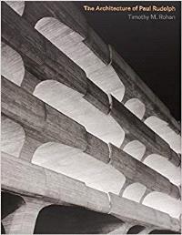 The Architecture of Paul Rudolph