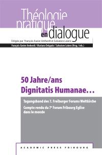 50 Jahre Dignitatis Humanae : Tagungsband des 7. Freiburger Forums Weltkirche = 50 ans Dignitatis Humanae : compte rendu du 7e Forum Fribourg Eglise dans le monde