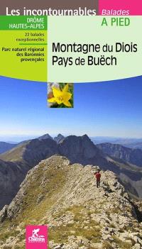 Montagne du Diois, pays de Buëch : Drôme, Hautes-Alpes : 22 balades exceptionnelles, parc naturel régional du Vercors, parc naturel régional des Baronnies provençales