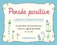 Pensee Positive Cartes D Inspiration 52 Pensees Motivantes Pour Avoir Un Regard Optimiste Sur La Vie Zuid Nederlandse Uitgeverij Librairie Mollat Bordeaux