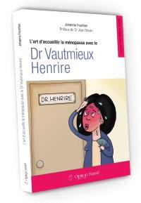L'art d'accueillir la ménopause avec le Dr Vautmieux Henrire 