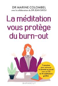 La Meditation Anti Burn Out 7 Etapes Pour Retrouver La Serenite Au Travail Marine Colombel Librairie Mollat Bordeaux