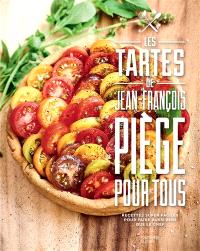 Les tartes de Jean-François Piège pour tous : recettes ...