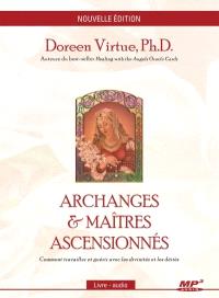 Archanges et maîtres ascensionnés : comment travailler et guérir avec les divinités et les déités