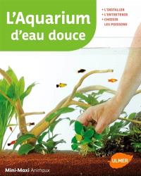 Laquarium Deau Douce Linstaller Lentretenir Choisir