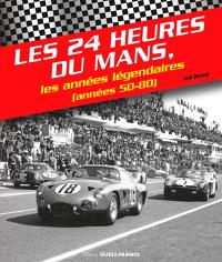 Les 24 Heures du Mans, les années légendaires : années 50-80